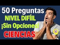 50 Preguntas de Ciencias SIN OPCIONES ¿Te Atreves?