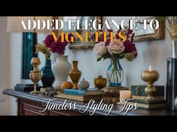 Add Instant Elegance to Your Vignettes with Vintage Finds | Timeless Styling Tips