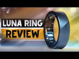 My Honest Review of the LUNA RING (and compared to Oura Ring 4)