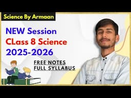 New Session for Class 8th Science with Notes and Full syllabus | Class 8th Science 2025
