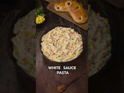 Creamy & Cheesy White Sauce Pasta | Pasta Recipes #shorts #whitesaucepasta
