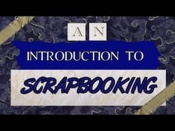 An introduction to Scrapbooking