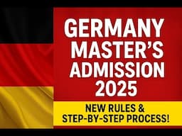 "Want to Study in Germany in 2025? Application Process + Important Changes"
