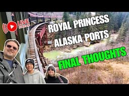Royal Princess Alaska Ports | What We Did & Our Thoughts