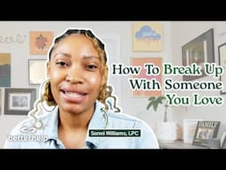 How do I break up with someone I still love? | Ask a Therapist