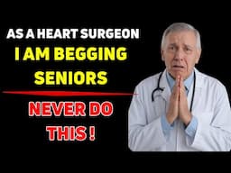 As a Heart Surgeon, I’m BEGGING Seniors: STOP Doing THIS After Dinner!