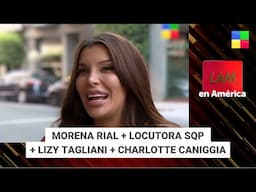 Morena Rial + Locutora SQP + Lizy Tagliani + Charlotte Caniggia #LAM | Programa completo (30/04/25)