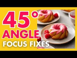 45 Degree Angle Focus Issues (and how to fix them!)