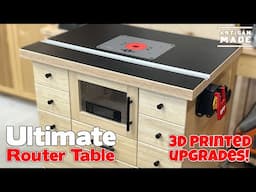 Ultimate DIY Router Table with MASSIVE Storage & 3D Printed Upgrades!  / Woodworking Workshop