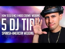 DJ GIG LOG: How to DJ & MC for a Mixed Crowd | 5 Tips from a Spanish-American Wedding