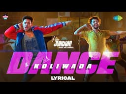 Dance Koliwada - Lyrical | Hai Junoon! | Sumedh Mudgalkar, Kunwar Amar, Nakash Aziz, Samir S