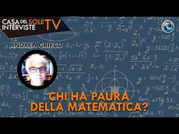 Andrea Grieco: chi ha paura della matematica?