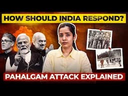 Pahalgam Attack & India's Response Explained