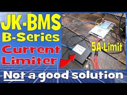 New JK B-Series BMS with Current Limiter. Great feature with major flaws | Part IV