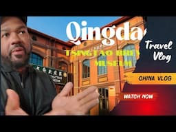 Should You Visit Qingdao’s Tsingtao Beer Museum? 🇨🇳