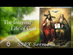 The Internal Life of God - SSPX Sermons