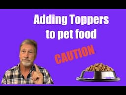 Toppers on Pet Food...Caution!