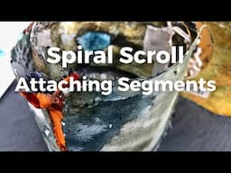 SPIRAL SCROLL - ATTACHING SEGMENTS #mixedmedia