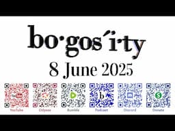 🎙️Bogosity Podcast for 8 June 2025