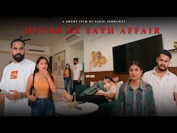 Devar ke sath Affair | Sanju sehrawat 2.0 | Short film