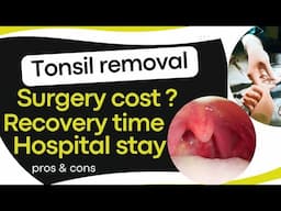 Tonsil removal surgery cost | recovery time, hospital stay, Normal healing of tonsil surgery