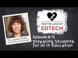 71. Preparing Students for AI in Education with Dr. Laurah Turner