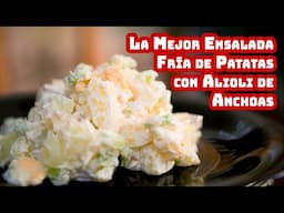 La Mejor Ensalada Fría de Patatas con Alioli de Anchoas que Probarás