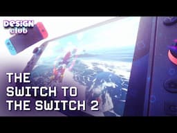 Nintendo's switch to the Switch 2 | Design Club!