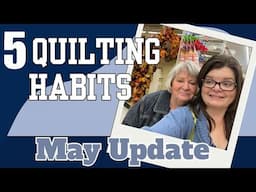 Quilting Goals May UPDATE || Watch My 2025 Quilting Habit Progress