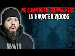 We Summoned Skinwalkers in Haunted Woods… And What Came Next Will SHOCK You!