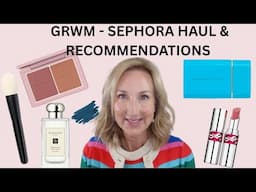 GRWM using my SEPHORA HAUL + A FEW MORE RECOMMENDATIONS