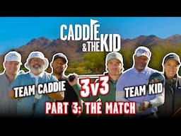 3v3: Griffey, Woods, @Micahmorrisgolf vs Collins, DeJean, Hicks | Caddie & The Kid | AZ – PART 3