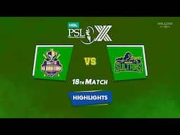 Highlights: 18th Match - Quetta Gladiators vs Multan Sultans | 18th Match - QG vs MS