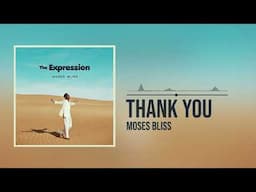 Moses Bliss - Thank You (Official Audio)