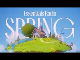 Essentials Radio - chill beats to relax / enjoy spring to 🌱
