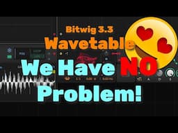 Bitwitg 3.3 Wavetable Aliasing Fixed? How??