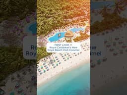 Here's What to Know About Royal Caribbean's NEW Royal Beach Club Cozumel