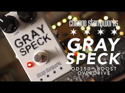 All You Need Are 2 Knobs? Chicago Stompworks Gray Speck OD250™ Overdrive