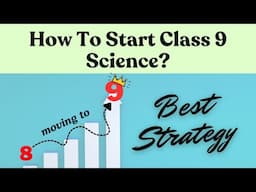 Moving To Class 9th? How to start your class 9th Science Journey