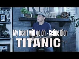 My Heart will go on (Titanic) -  Celine Dion (Guitar Cover)
