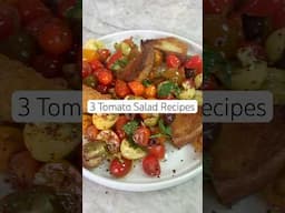 3 Easy Tomato Salad Recipes! #tomatoes #saladrecipe