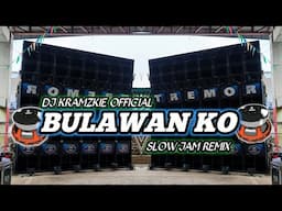 BULAWAN KO | SLOW JAM REMIX | KICK BASS REMIX - DJ KRAMZKIE SENTINO REMIX