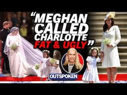 "Called her fat then reduced her to tears" Truth about Meghan Markle treatment of Charlotte exposed