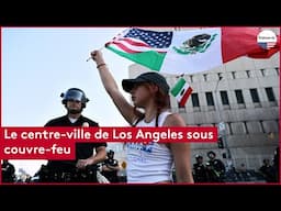 Le centre-ville de Los Angeles sous couvre-feu