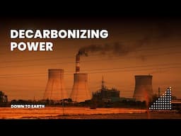 Decarbonization of Coal and Thermal Power Plants in India | Sunita Narain
