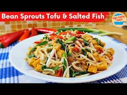 Stir Fry Bean Sprouts with Tofu and Salted Fish