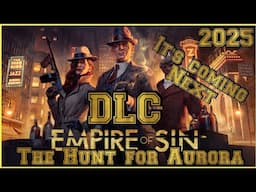 Empire of Sin The Hunt for Aurora (Second! DLC IS COMING)