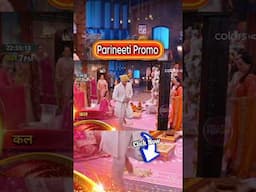 Parineeti NEW PROMO #parineeti #colorstv #shorts #yttrending #promo #ytshortsindia #pariraj #viral