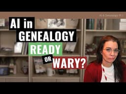 The Rise of AI in Genealogy:  Are You Ready or Hesitant? (Pt 1 in AI Series)