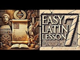 Easy Latin Lesson #7 - Learn Latin Fast with Easy Latin Lessons for Beginners - Latin 101 - 2025